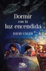 Dormir Con La Luz Encendida - Unger, David
