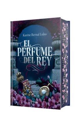 El perfume del rey. Saga rey I. (Edición de lujo) - Karine Bernal Lobo