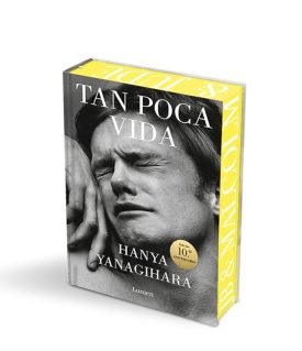 Tan Poca Vida ( Edición Cantos Tintados ) - Hanya Yanagihara