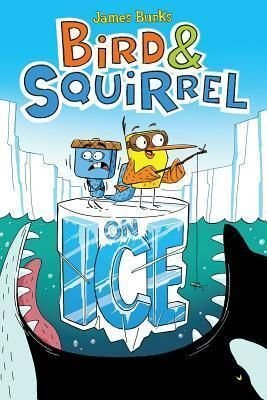 Bird & Squirrel 2: On Ice - James R. Burks