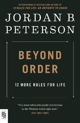 Beyond Order: 12 More Rules For Life - Jordan B. Peterson