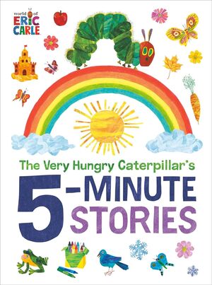 The Very Hungry Caterpillar's 5-Minute Stories -