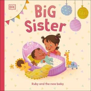 Big Sister : Ruby And The New Baby -