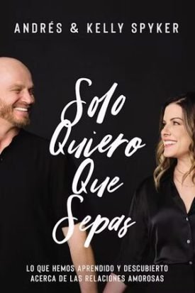 Solo Quiero Que Sepas - Andrés Spyker, Kelly Spyker