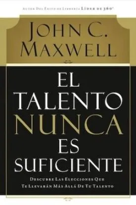 El Talento Nunca Es Suficiente