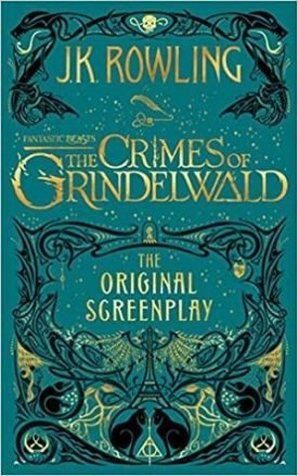 Fantastic Beasts: The Crimes Of Grindelwald - J.K. Rowling