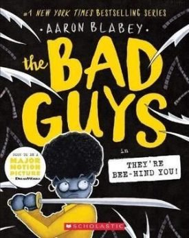 Bad Guys 14: Bad Guys In They're Bee-Hind You - Aaron Blabey