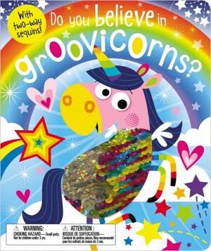 Do You Believe In Groovicorns -