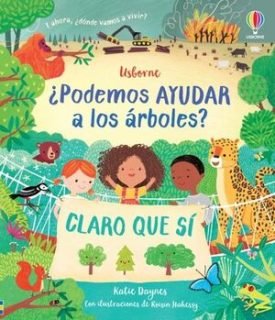 ¿Podemos Ayudar A Los Arboles? Claro Que Si - Katie Daynes