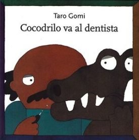Cocodrilo Va Al Dentista - Taro Gomi