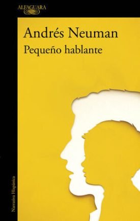 Pequeño Hablante - Andrés Neuman
