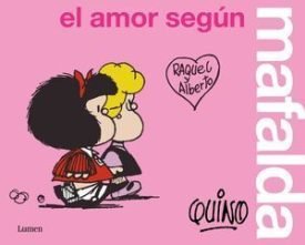 Mafalda. El Amor Según Mafalda - Joaquin Salvador