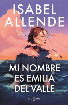 Mi Nombre Es Emilia Del Valle - Isabel Allende