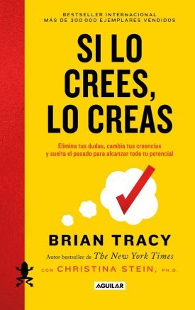 Si Lo Crees, Lo Creas (Edición Especial De Tapa Dura) - Brian Tracy
