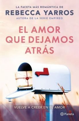 El Amor Que Dejamos Atrás - Rebecca Yarros