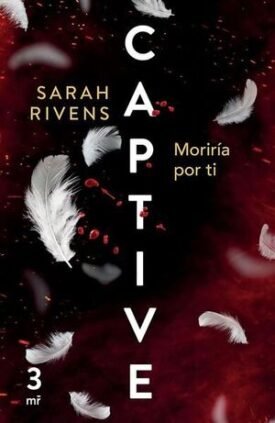 Captive 3: Moriria Por Ti - Sarah Rivens