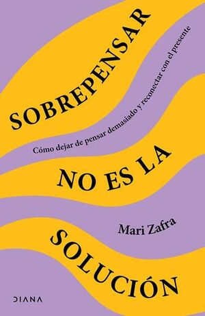 Sobrepensar No Es La Solución