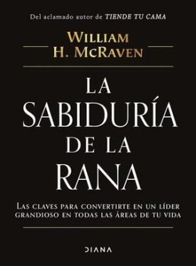 La Sabiduría De La Rana - William H. Mcraven