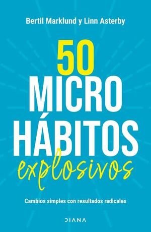 50 Microhábitos Explosivos - Bertil Marklund;Linn Asterby