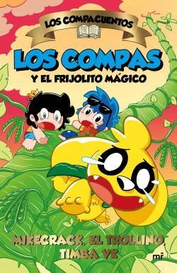 Los Compacuentos 2. Los Compas Y El Frijolito Mágico - Mikecrack, El Trollino Y Timba Vk