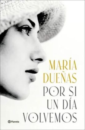 Por Si Un Dia Volvemos - María Dueñas