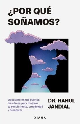 Por Qué Soñamos - Rahul Jandial