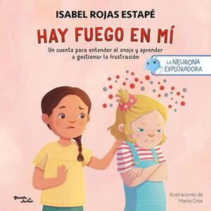 La Neurona Exploradora. Hay Fuego En Mí