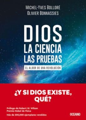 Dios: La Ciencia, Las Pruebas - Michel-Yves Bolloré;Olivier Bonnassies