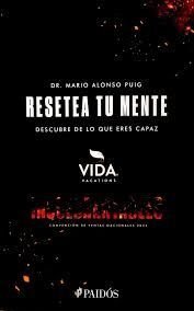 Resetea Tu Mente. Descubre De Lo Que Eres Capaz - Mario Alonso Puig