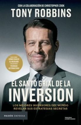 El Santo Grial De La Inversión - Tony Robbins;Christopher Zook