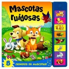 Mascotas Ruidosas (Libro Con Sonido) -