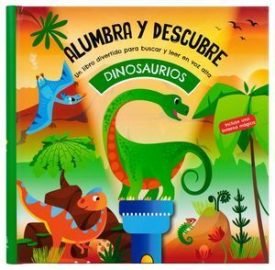 Alumbra Y Descubre. Dinosaurios (Libro Con Linterna) -