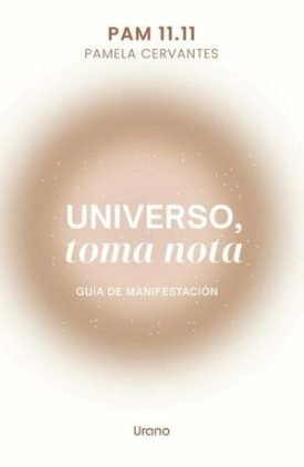 Universo, Toma Nota - Pamela Cervantes
