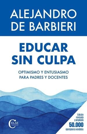 Educar Sin Culpa - Barbieri, Alejandro
