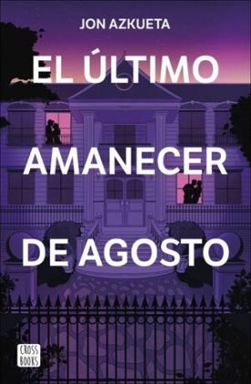 El Último Amanecer De Agosto - Azkueta Castro, Jon