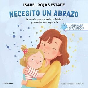 La Neurona Exploradora. Necesito Un Abrazo - Isabel Rojas Estape