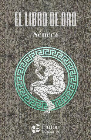El Libro De Oro De Seneca (Tapa Dura)