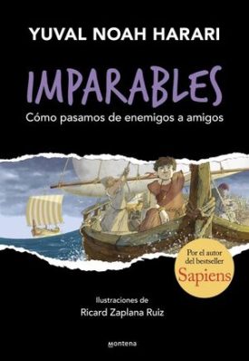 Imparables 3 - Como Pasamos De Enemigos A Amigos - Harari, Yuval Noah