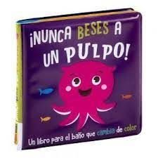 Nunca Beses A Un Pulpo- Libro Baño - Aa.Vv.