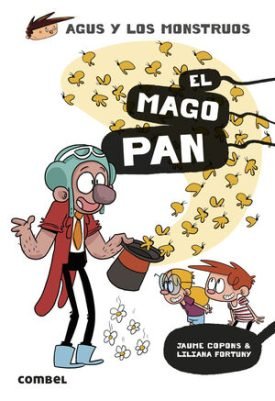 Agus Y Los Monstruos 26: El Mago Pan - Copons Ramon, Jaume ; Fortuny Arnella, Liliana