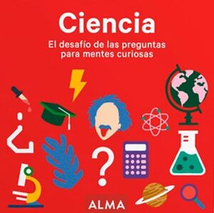 Ciencia. El Desafío De Las Preguntas Para Mentes Curiosas -