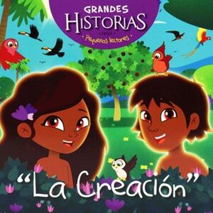 La Creacion: Grandes Historias Para Pequeños Lectores -