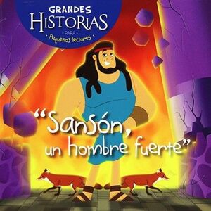 Sanson, Un Hombre Fuerte: Grandes Historias Para Pequeños Lectores -