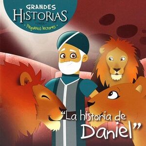 La Historia De Daniel: Grandes Historias Para Pequeños Lectores -