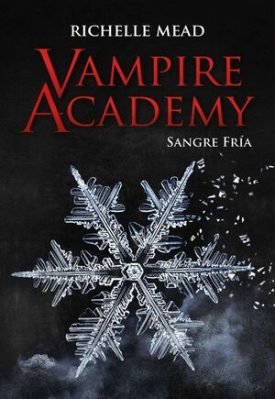 Vampire Academy 2: Sangre Fria - Richelle Mead