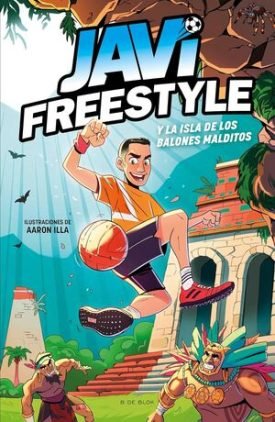 Javifreestyle 1: Javi Y La Isla De Los Balones Malditos - Javi Freestyle