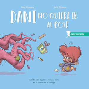 Crecicuentos 5: Dani No Quiere Ir Al Cole