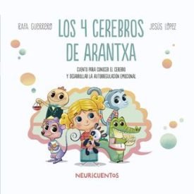Neuricuentos 3: Los 4 Cerebros De Arantxa - Guerrero, Rafa