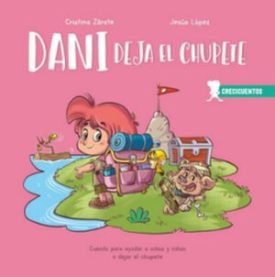 Crecicuentos 9: Dani Deja El Chupete - Zárate, Cristina