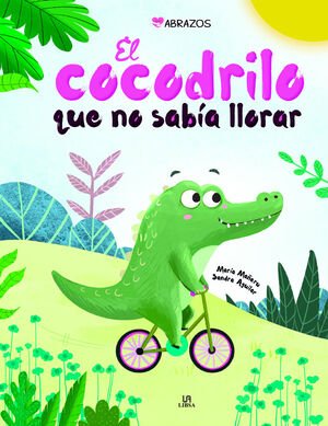 El Cocodrilo Que No Sabía Llorar - Equipo Editorial